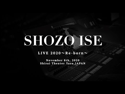 【LIVE】2020.11.8 ISE SHOZO LIVE 2020〜Re-born〜